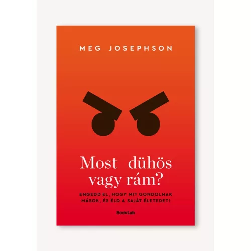 Most dühös vagy rám? - Ne akarj másoknak megfelelni, éld a saját életed - Pszichológia  témájú könyvek és olvasmányok