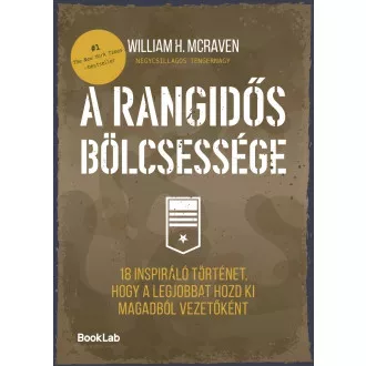 A rangidős bölcsessége - 18 inspiráló történet, hogy a legjobbat hozd ki magadból vezetőként