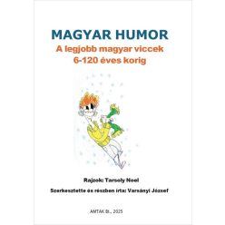 Magyar humor: A legjobb magyar viccek 6-120 éves korig - Viccek, sziporkák  témájú könyvek és olvasmányok