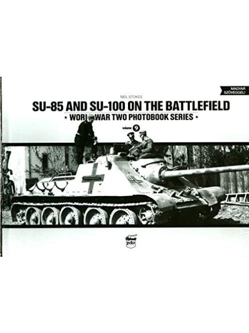 SU-85 and SU-100 on the battlefield /World War Two photobook series 9.