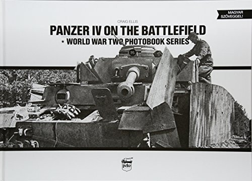 Panzer IV on the battlefield - World War Two Photobook Series Vol. 16. - Világtörténelem  témájú könyvek és olvasmányok