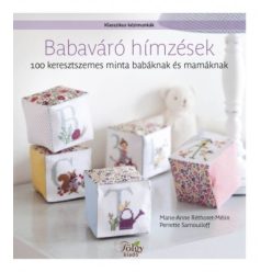 Babaváró hímzések - 100 keresztszemes minta babáknak és mamáknak /Klasszikus kézimunkák - Kreativitás  témájú könyvek és olvasmányok