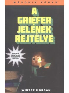   A Griefer jelének rejtélye /Egy nem hivatalos Minecraft-regény 2.