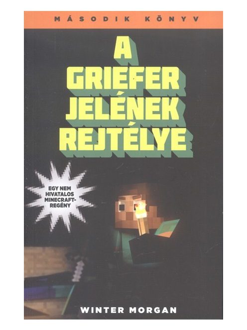 A Griefer jelének rejtélye /Egy nem hivatalos Minecraft-regény 2.