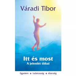 Itt és most - A jelenlét titkai - Pszichológia  témájú könyvek és olvasmányok