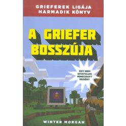 A Griefer bosszúja /Grieferek ligája 3. (egy nem hivatalos Minecraft regény) - Fantasy  témájú könyvek és olvasmányok