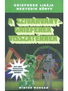   A szivárvány Grieferek visszatérnek /Grieferek ligája 4. (egy nem hivatalos Minecraft regény)