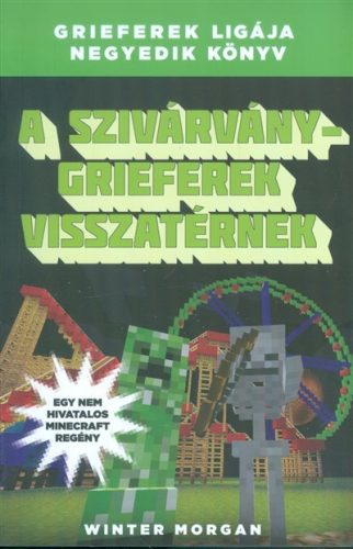 A szivárvány Grieferek visszatérnek /Grieferek ligája 4. (egy nem hivatalos Minecraft regény) - Fantasy  témájú könyvek és olvasmányok