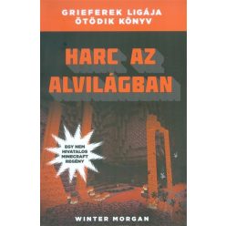 Harc az alvilágban /Grieferek ligája 5. (egy nem hivatalos Minecraft regény) - Fantasy  témájú könyvek és olvasmányok