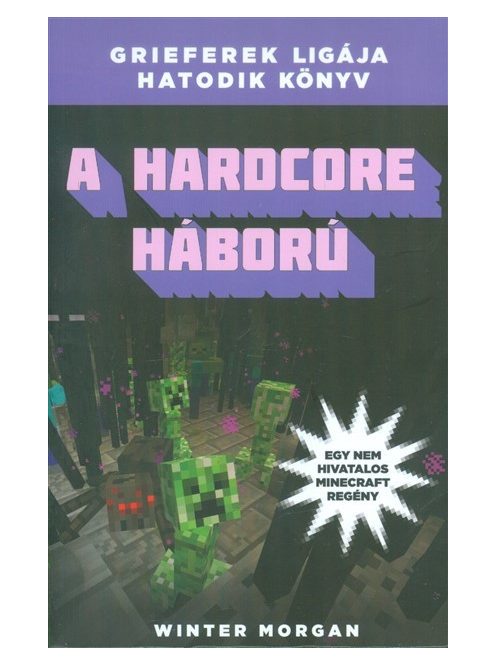 A hardcore háború /Grieferek ligája 6. (egy nem hivatalos Minecraft regény)