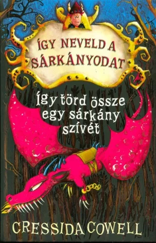Így törd össze egy sárkány szívét - Így neveld a sárkányodat 8. - Fantasy  témájú könyvek és olvasmányok