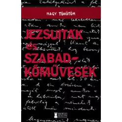 Jezsuiták és szabadkőművesek - Ismeretterjesztő  témájú könyvek és olvasmányok
