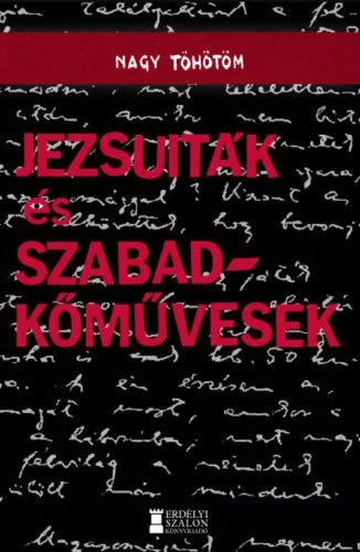 Jezsuiták és szabadkőművesek - Ismeretterjesztő  témájú könyvek és olvasmányok