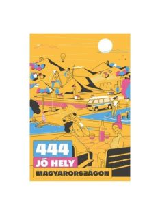 444 jó hely Magyarországon (új kiadás)