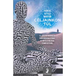   Céljainkon túl - 21. századi buddhista tanulmányok a tudat, az idő és a valóság természetéről