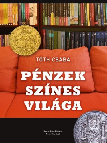 Pénzek színes világa - Numizmatika  témájú könyvek és olvasmányok