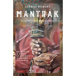 Mantrák - A hangok szakrális ereje - Egészséges test és lélek egészségtudatos életmódhoz kapcsolódó könyvek