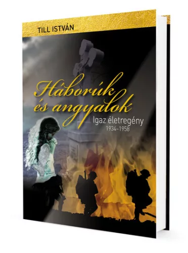 Háborúk és angyalok - Igaz életregény 1934-1958 - Családtörténet  témájú könyvek és olvasmányok