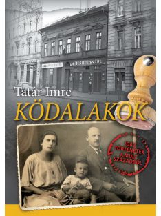 Ködalakok - Igaz történetek a múlt századból