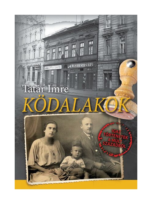 Ködalakok - Igaz történetek a múlt századból