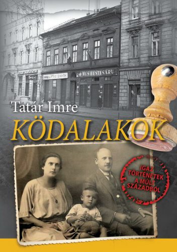 Ködalakok - Igaz történetek a múlt századból - Életrajz  témájú könyvek és olvasmányok