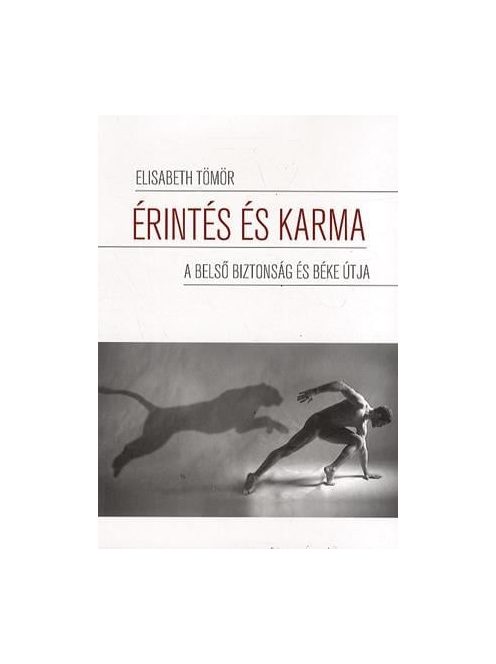 Érintés és karma - A belső biztonság és béke útja (4. kiadás)