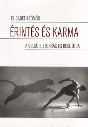 Érintés és karma - A belső biztonság és béke útja (4. kiadás) - Pszichológia  témájú könyvek és olvasmányok