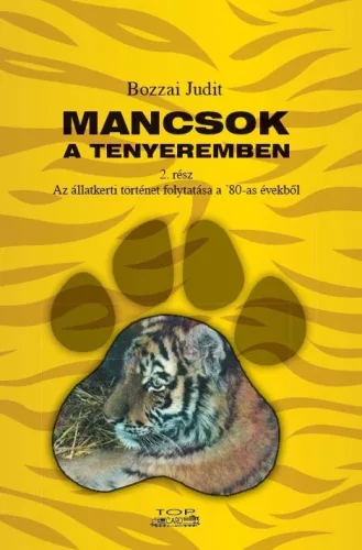 Mancsok a tenyeremben 2. rész - Az állatkerti történet folytatása a '80-as évekből - Állatvilág  témájú könyvek és olvasmányok