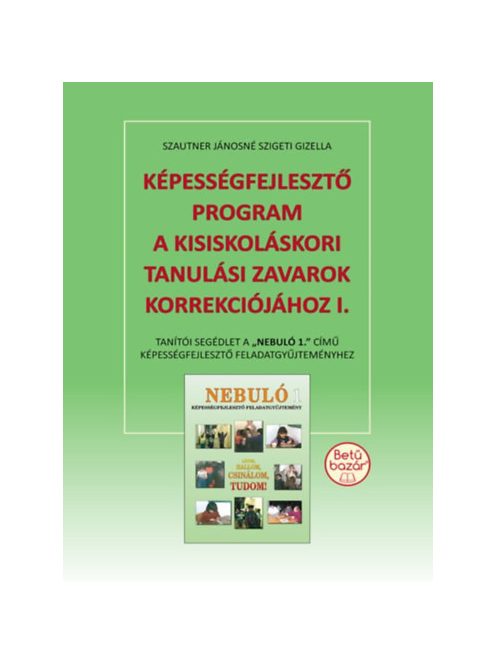 Képességfejlesztő program a kisiskoláskori tanulási zavarok korrekciójához I.