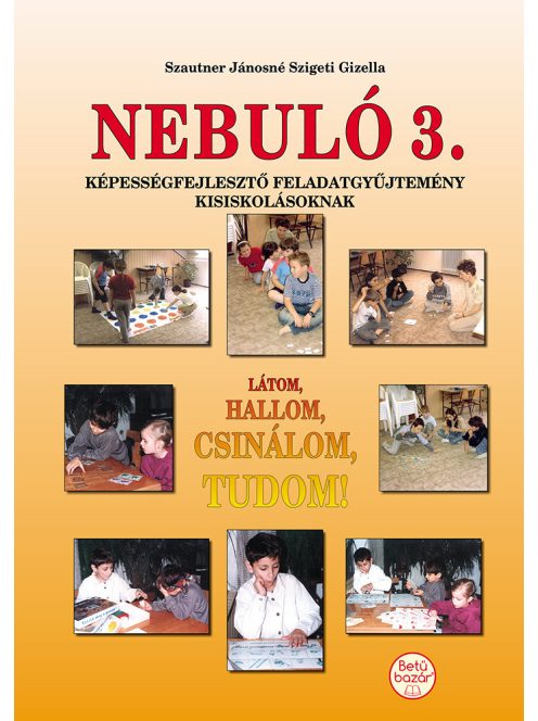 Nebuló 3. - Látom, hallom, csinálom, tudom!