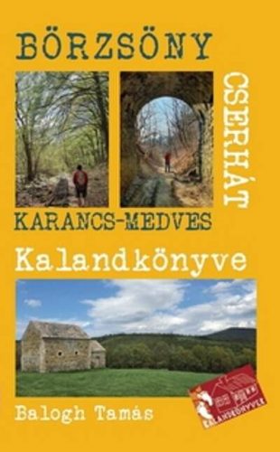 A Börzsöny és a Cserhát kalandkönyve - Karancs Medves - Útikönyv  témájú könyvek és olvasmányok