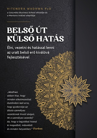 Belső út, külső hatás - Élni, vezetni és hatással lenni az uralt belső erő kiválóvá fejlesztésével - Vállalkozások vezetése  témájú könyvek és olvasmányok