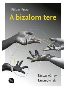 A bizalom tere - Társaskönyv tanároknak