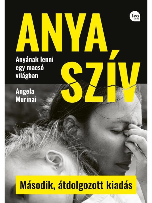 Anya szív - Anyának lenni egy macsó világban (2. kiadás)