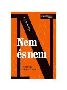 Nem és nem - Tíz deka feminizmus - Magyar Narancs Könyvek