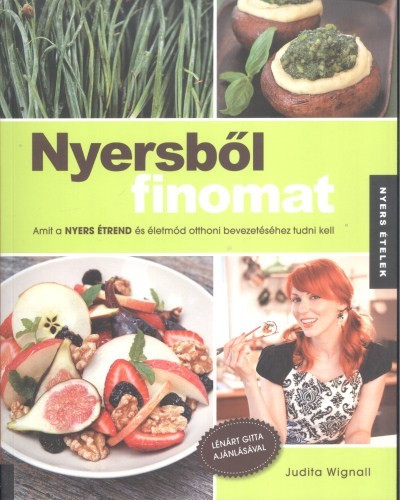 Nyersből finomat - Nyers ételek - Reformkonyha  témájú könyvek és olvasmányok