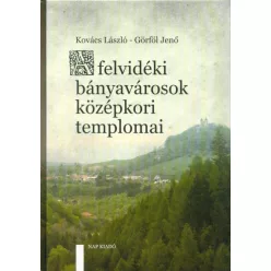 A felvidéki bányavárosok középkori templomai