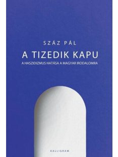 A tizedik kapu - A haszidizmus hatása a magyar irodalomra