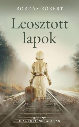 Leosztott lapok - Történelmi regény  témájú könyvek és olvasmányok