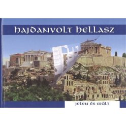 Hajdanvolt Hellasz /Jelen és múlt - Világtörténelem  témájú könyvek és olvasmányok