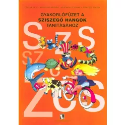 Gyakorlófüzet a sziszegő hangok tanításához - Segítség szülőknek, pedagógusoknak  témájú könyvek és olvasmányok