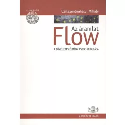 Flow - Az áramlat /A tökéletes élmény pszichológiája - Pszichológia  témájú könyvek és olvasmányok