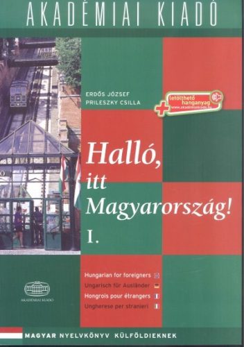 Halló, itt Magyarország! 1. /+letölthető hanganyag - Magyar  témájú könyvek és olvasmányok