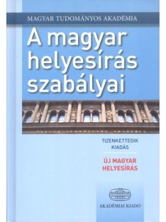   A magyar helyesírás szabályai (12. kiadás) /Új magyar helyesírás 2015.