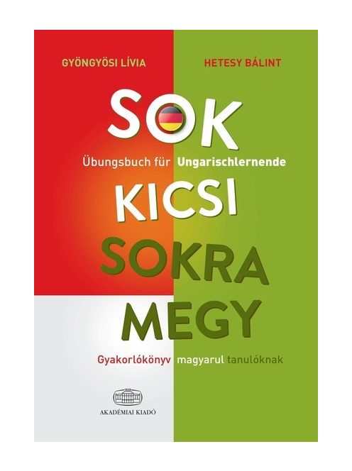 Sok kicsi sokra megy (német) - Gyakorlókönyv magyarul tanulóknak - Übungsbuch für Ungarischlernende