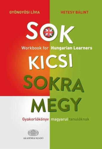 Sok kicsi sokra megy (angol) - Gyakorlókönyv magyarul tanulóknak - Workbook for Hungarian Learners - Magyar  témájú könyvek és olvasmányok