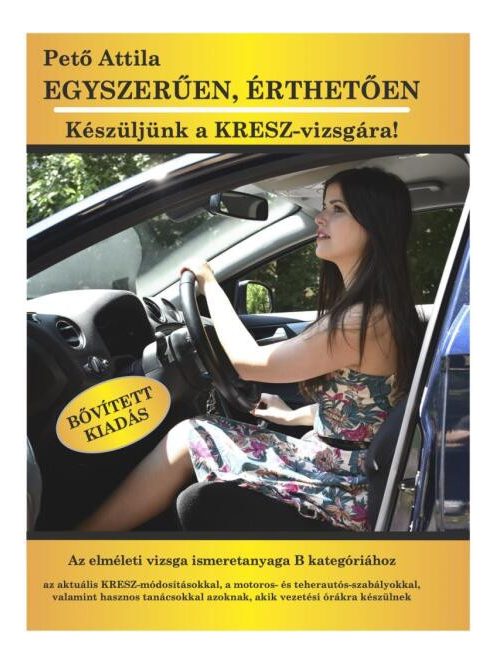 Egyszerűen, érthetően - Készüljünk a KRESZ-vizsgára