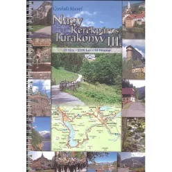   NAGY KERÉKPÁROS TÚRAKÖNYV III. /32 TÚRA - 2309 KM - 34 TÚRANAP