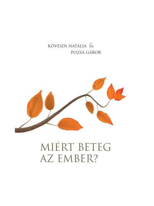 MIÉRT BETEG AZ EMBER?