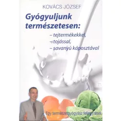   Gyógyuljunk természetesen: Tejtermékkel, tojással, savanyú káposztával